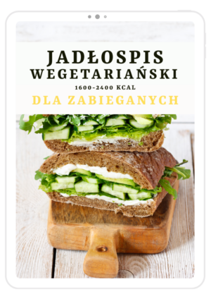 Jadłospis dla zabieganych wegetariański